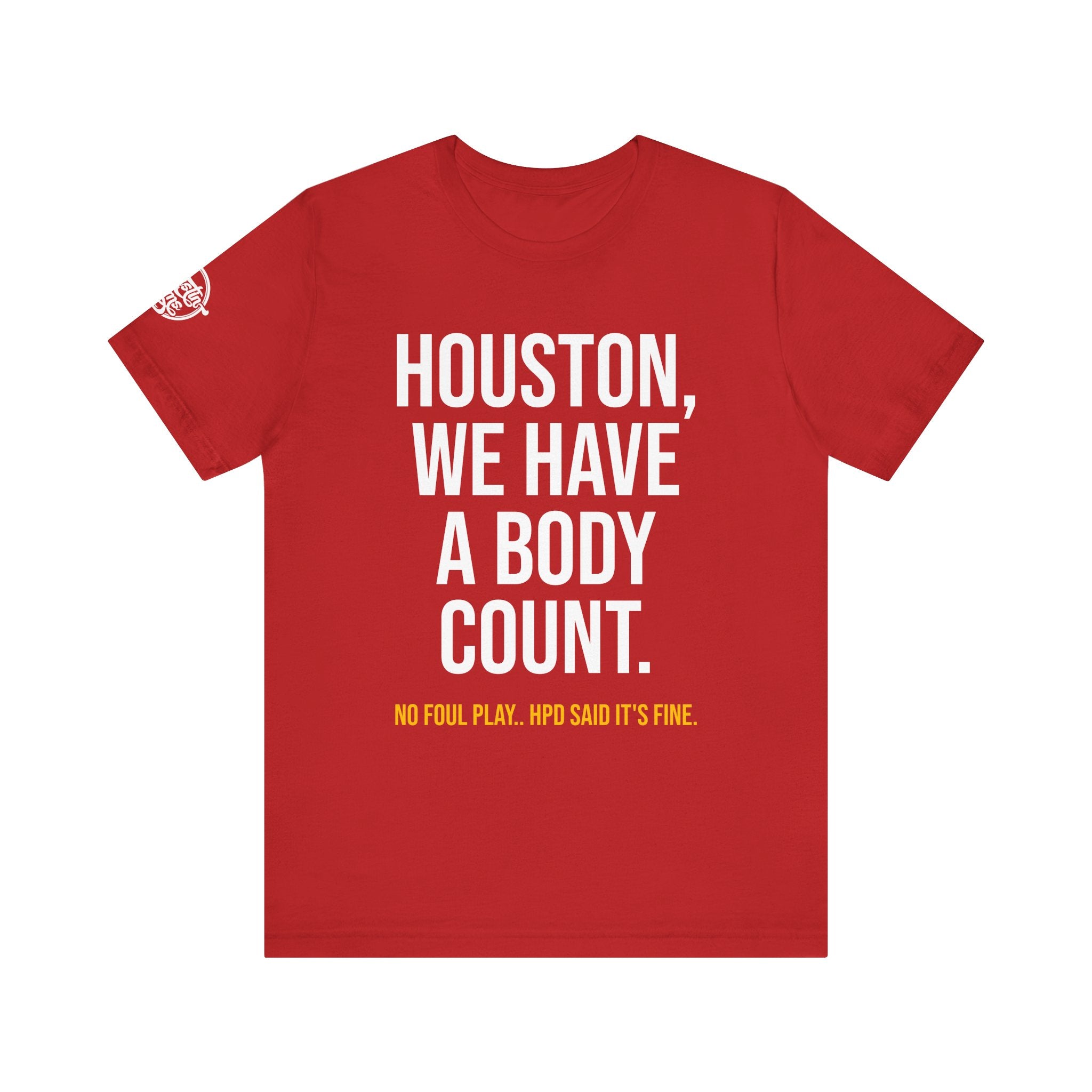 Houston, We Have a Body Count - Pink Edition (also in Red + Black)