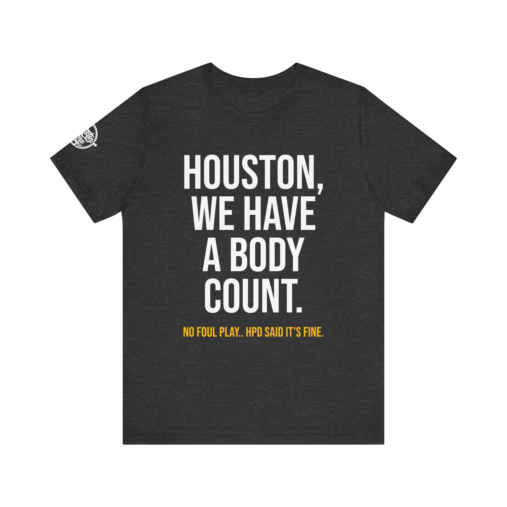 Houston, We Have a Body Count - Pink Edition (also in Red + Black)