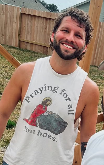 Praying for All You Hoes Tee