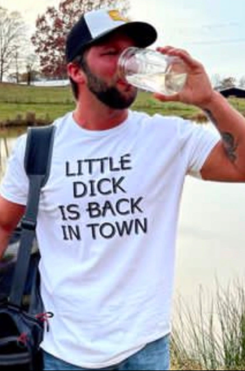 Little Dick Is Back In Town Tee