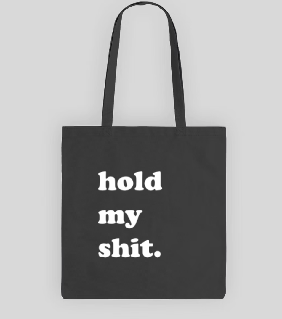 Hold My Shit Tote Bag